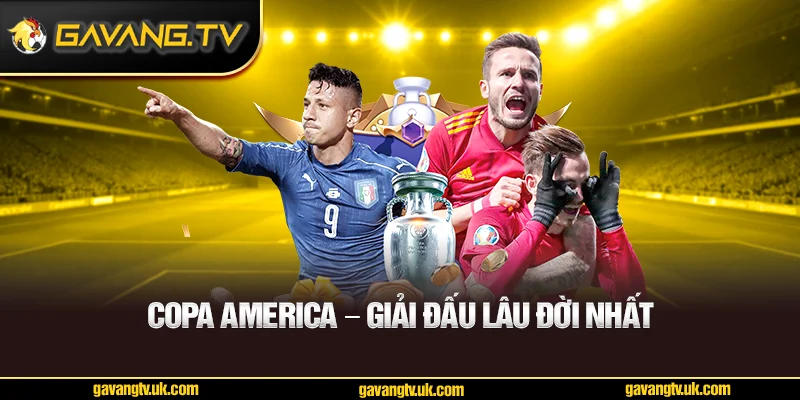 Copa America – giải đấu lâu đời nhất