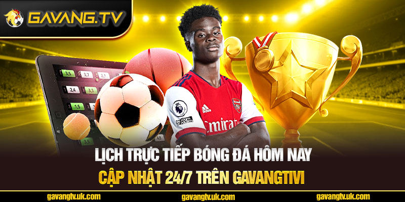 Lịch trực tiếp bóng đá hôm nay