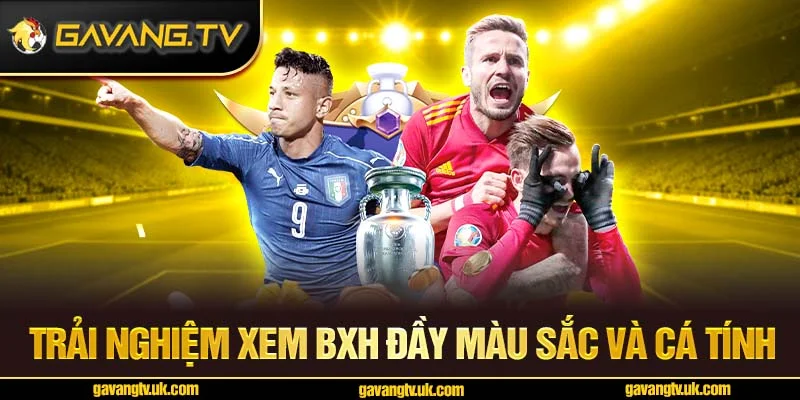 Trải nghiệm xem bảng xếp hạng đầy màu sắc